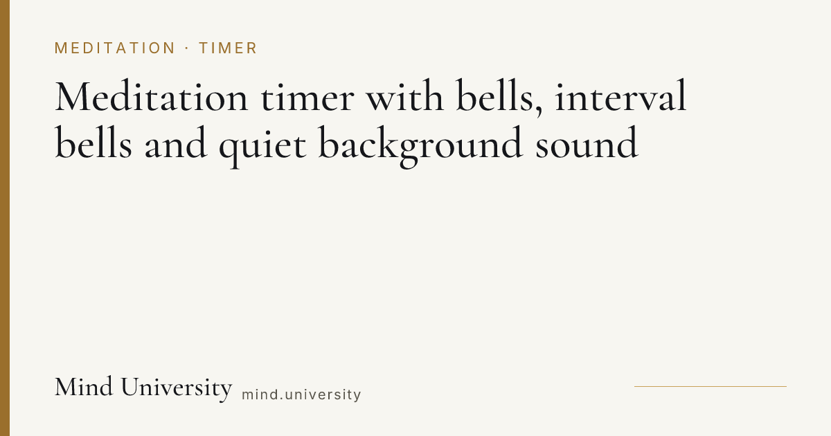 Meditation timer: free online timer with bells — Mind University