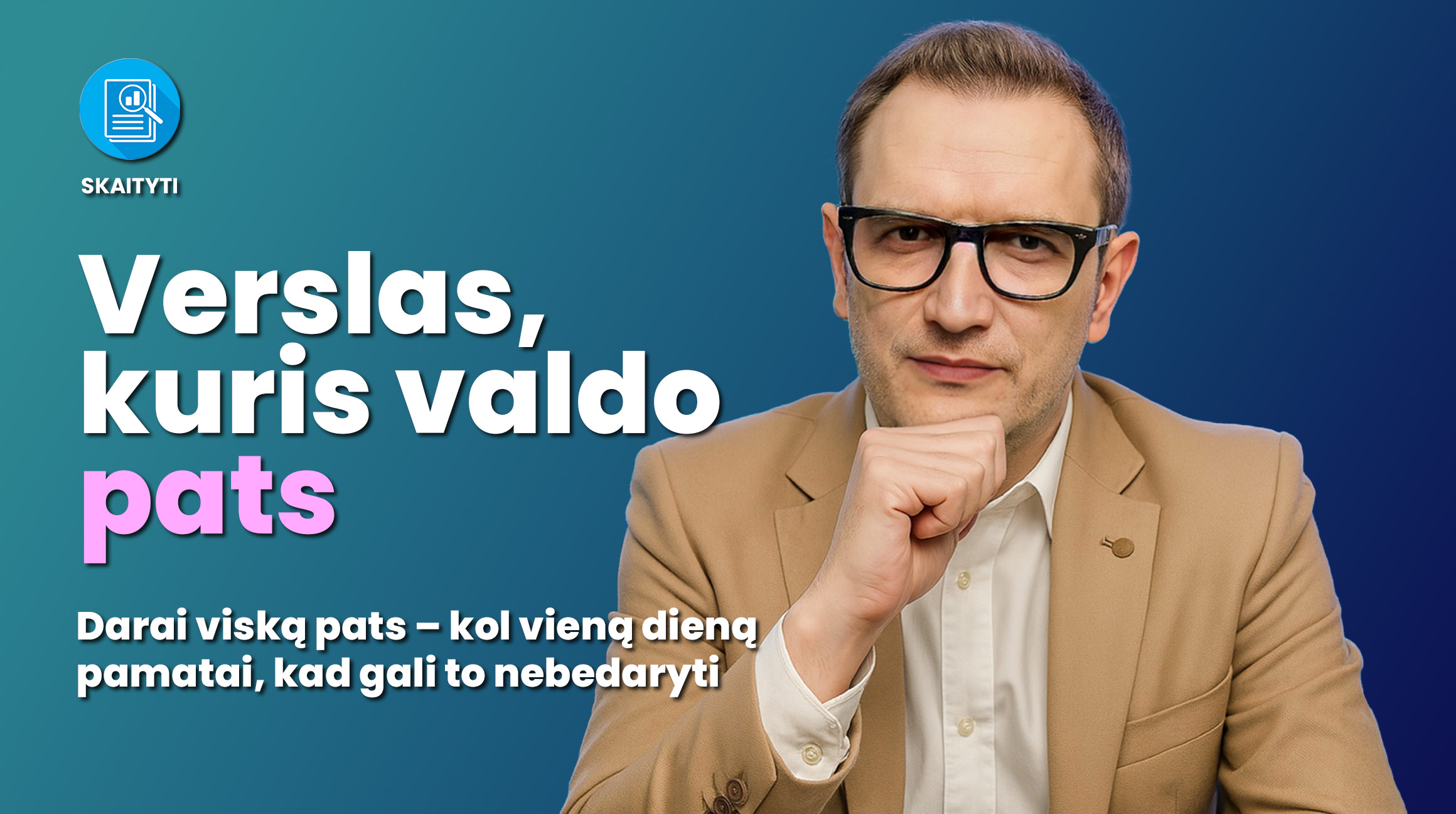 Verslas, kuris valdo pats